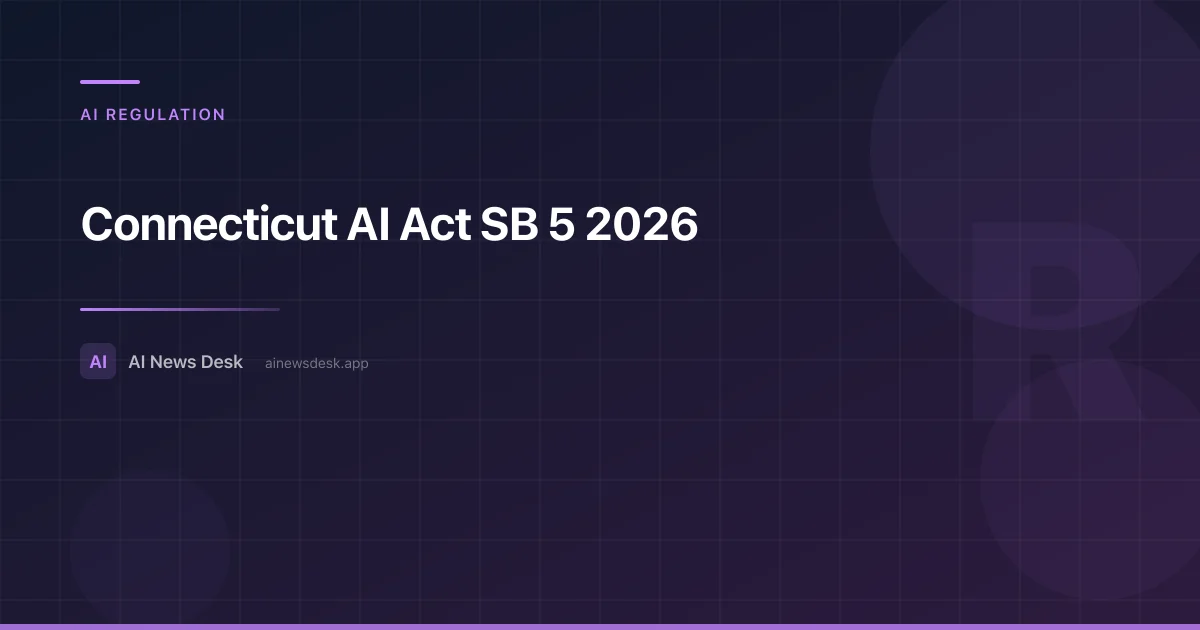 Connecticut AI Act 2026: What SB 5 Means for You